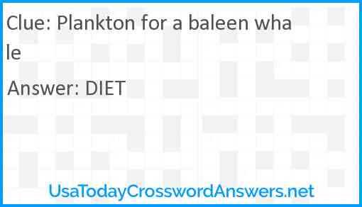 Plankton for a baleen whale Answer