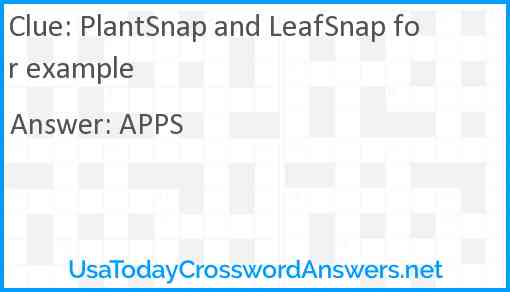 PlantSnap and LeafSnap for example Answer