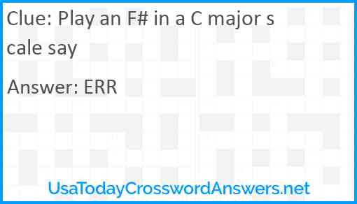 Play an F# in a C major scale say Answer