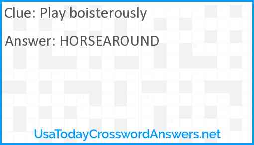 Play boisterously Answer