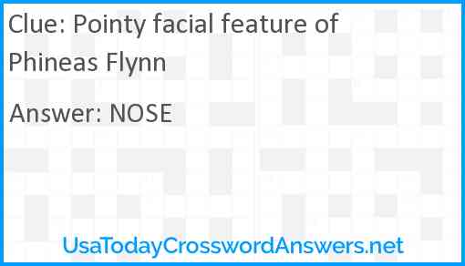 Pointy facial feature of Phineas Flynn Answer