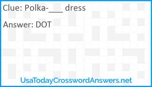 Polka-___ dress Answer