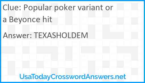 Popular poker variant or a Beyonce hit Answer