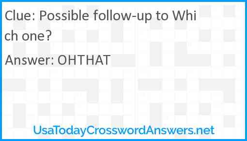 Possible follow-up to Which one? Answer