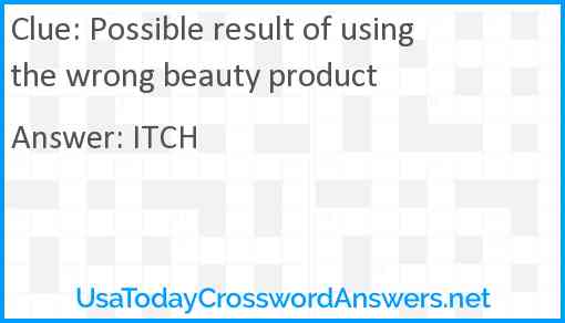 Possible result of using the wrong beauty product Answer