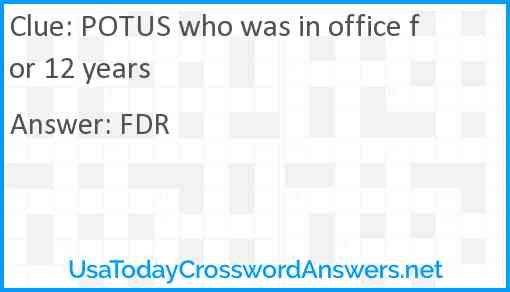 POTUS who was in office for 12 years Answer