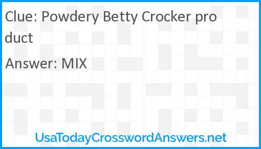 Powdery Betty Crocker product Answer