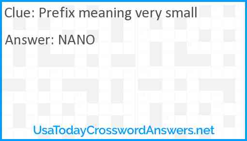 Prefix meaning very small Answer
