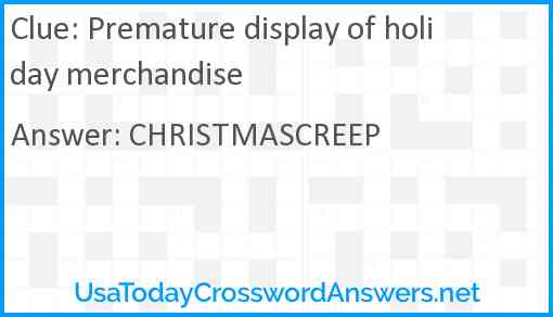 Premature display of holiday merchandise Answer