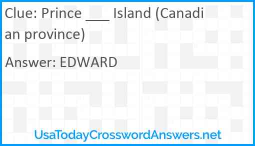 Prince ___ Island (Canadian province) Answer