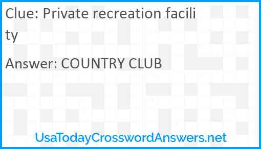 Private recreation facility Answer