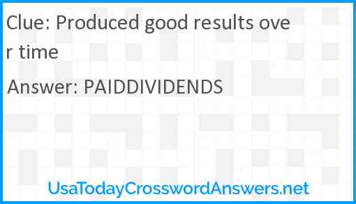 Produced good results over time Answer