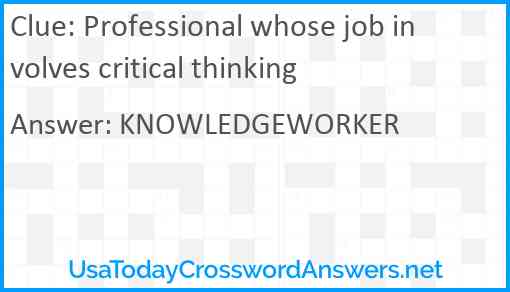 Professional whose job involves critical thinking Answer