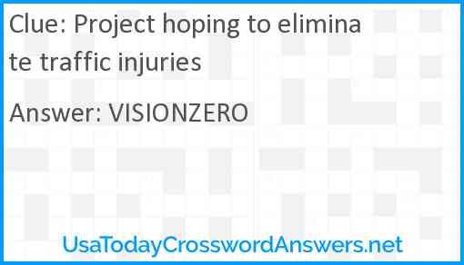 Project hoping to eliminate traffic injuries Answer