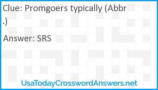 Promgoers typically (Abbr.) Answer