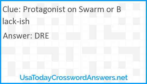 Protagonist on Swarm or Black-ish Answer