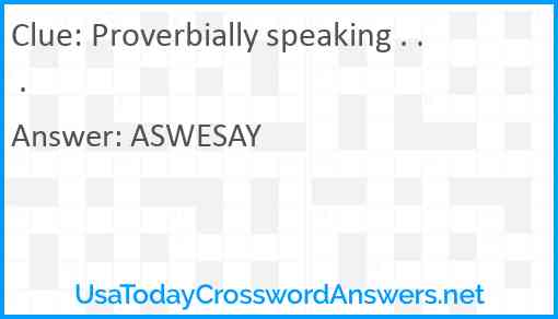 Proverbially speaking . . . Answer