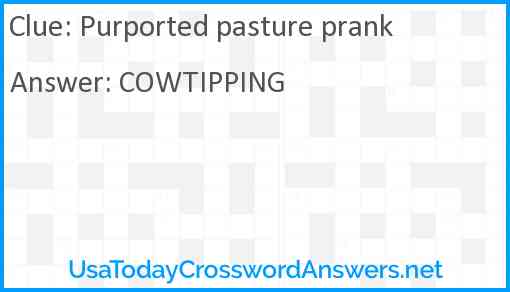 Purported pasture prank Answer