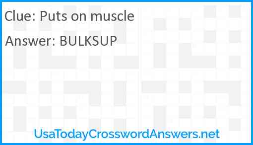 Puts on muscle Answer