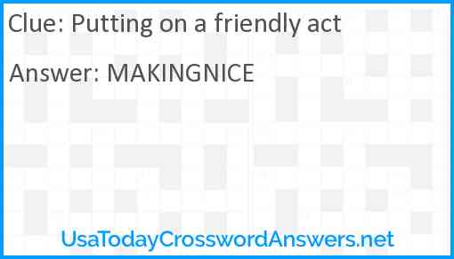 Putting on a friendly act Answer