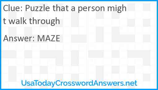 Puzzle that a person might walk through Answer