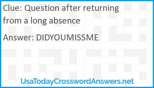 Question after returning from a long absence Answer
