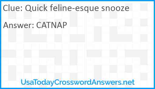 Quick feline-esque snooze Answer