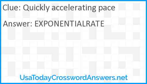 Quickly accelerating pace Answer
