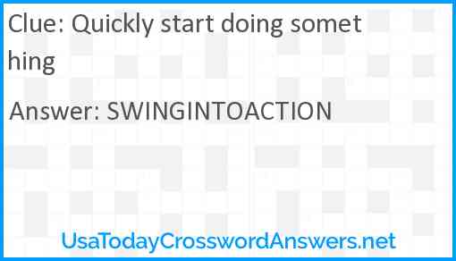 Quickly start doing something Answer
