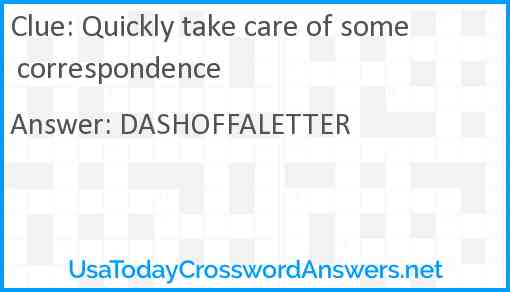 Quickly take care of some correspondence Answer