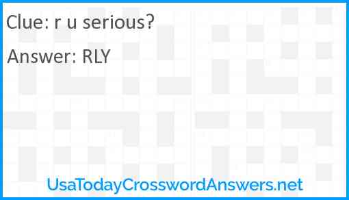 r u serious? Answer