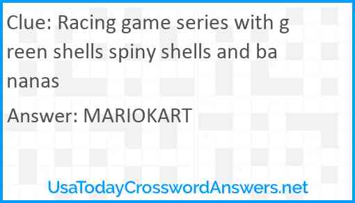 Racing game series with green shells spiny shells and bananas Answer
