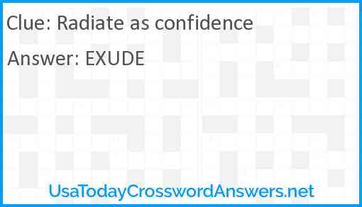 Radiate as confidence Answer