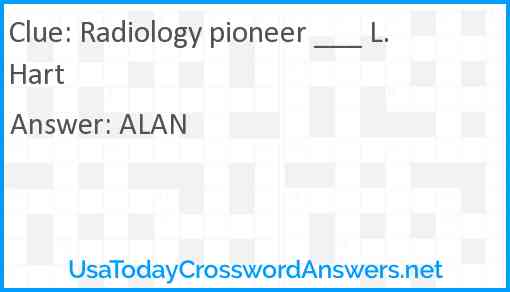 Radiology pioneer ___ L. Hart Answer