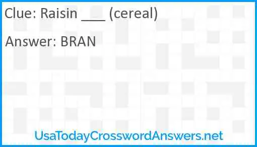 Raisin ___ (cereal) Answer