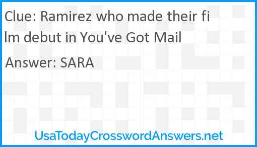 Ramirez who made their film debut in You've Got Mail Answer