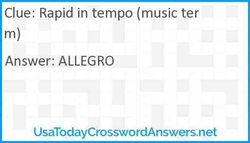 Rapid in tempo (music term) Answer
