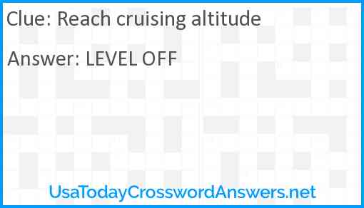 Reach cruising altitude Answer