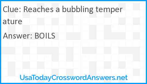 Reaches a bubbling temperature Answer