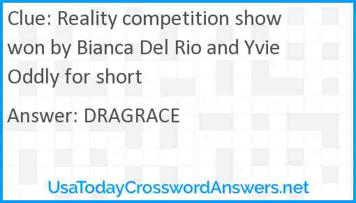 Reality competition show won by Bianca Del Rio and Yvie Oddly for short Answer