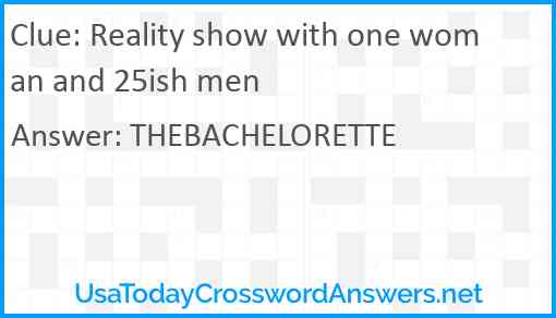 Reality show with one woman and 25ish men Answer
