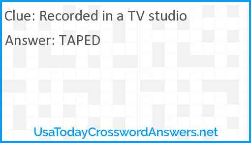 Recorded in a TV studio Answer