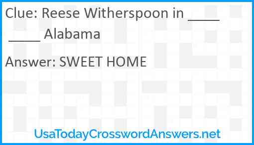 Reese Witherspoon in ____ ____ Alabama Answer