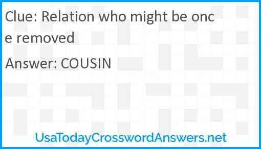Relation who might be once removed Answer
