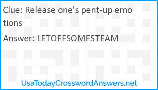 Release one's pent-up emotions Answer