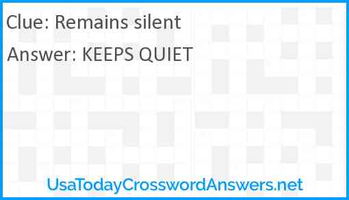Remains silent Answer