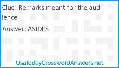 Remarks meant for the audience Answer