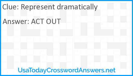 Represent dramatically Answer