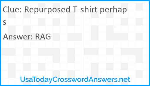 Repurposed T-shirt perhaps Answer