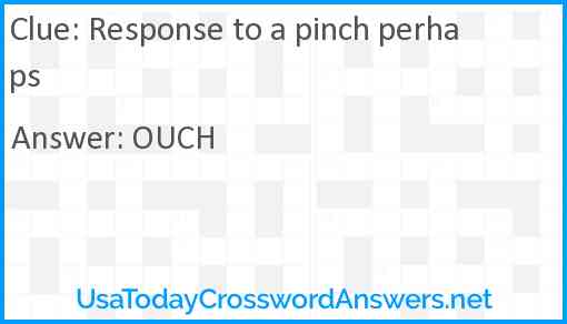 Response to a pinch perhaps Answer